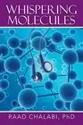 The Whispering Molecules.New 9781483667201 Fast Free Shipping<|
