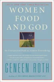 Women Food and God : An Unexpected Path to Almost Everything, Paperback by Ro...