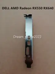 Full Hight Profile Bracket For Dell AMD Radeon RX 550 RX 640 Graphics Video Card
