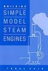 Building Simple Model Steam Engines by Tubal Cain: New