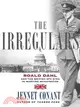 The Irregulars: Roald Dahl and the British Spy Ring in Wartime Washington