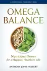 Omega Balance: Nutritional Power for a Happier, Healthier Life (A Johns