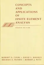 CONCEPTS AND APPLICATIONS OF FINITE ELEMENT ANALYSIS 2002 4/E R.D.COOK JOHN WILEY