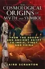 Laird Scranton The Cosmological Origins of Myth and Symbol (Paperback)