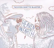 Heaven On Earth -Tachyon Ghetto Blaster CD