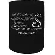 Alcohol Stubby Holder - Only 3 Kinds Of Snakes Scare Me - Funny Novelty Birthday Gift Joke Beer