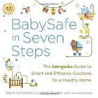 BabySafe in Seven Steps The BabyGanics Guide to Smart and Effective Solutions