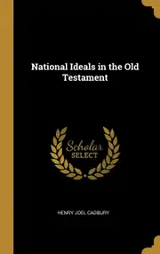 National Ideals in the Old Testament - Henry Joel Cadbury