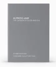 Alfredo Jaar: The Garden of Good and Evil: Exhibition Guide for YSP [Paperback]