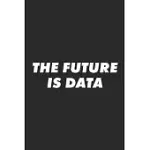 THE FUTURE IS DATA: DATA SCIENCE NOTEBOOK