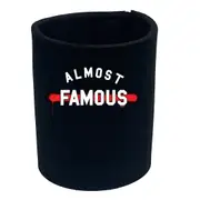 Almost Famous - Funny Novelty Stubby Holder