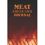 MEAT SMOKING JOURNAL: THE MUST-HAVE MEAT SMOKING ACCESSORIES FOR PITMASTERS SMOKERS; BLANK PITMASTER COOKBOOK; MEAT SMOKING ESSENTIALS BOOK;