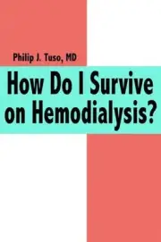 How Do I Survive on Hemodialysis? by Philip ,.J. Tuso MD (English) Paperback Boo