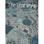 THE JAZZ STYLE: A COMPREHENSIVE INTRODUCTION