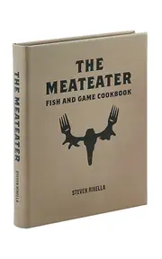 [Graphic Image] The Meateater: Fish and Game Cookbook