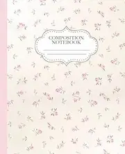 Pink Coquette Composition Notebook | Cute & Floral | For Teen Girls & Women: Preppy Journal for Everyday Use