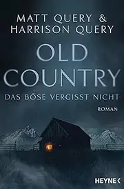 Old Country – Das Böse vergisst nicht: Roman (German Edition)