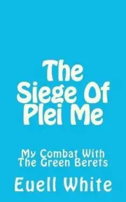 The Siege Of Plei Me by Euell T. White Ret (English) Paperback Book
