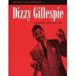 DIZZY GILLESPIE: THE BEBOP YEARS 1937-1952: KEN VAIL’S JAZZ ITINERARIES 1