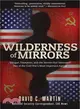 Wilderness of Mirrors ─ Intrigue, Deception, and the Secrets That Destroyed Two of the Cold War's Most Important Agents