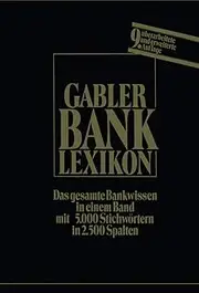Bank-Lexikon: Handwörterbuch für d. Bank- u. Sparkassenwesen