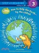 How to Help the Earth-by the Lorax (Step into Reading. Step 3)