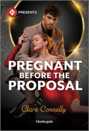 Pregnant Before the Proposal by Connelly, Clare