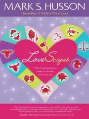 Lovescopes: What Astrology Knows about You and the Ones You Love