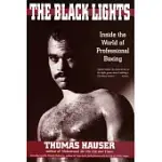 THE BLACK LIGHTS: INSIDE THE WORLD OF PROFESSIONAL BOXING