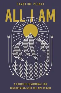 在飛比找誠品線上優惠-All I Am: A Catholic Devotiona