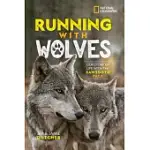 RUNNING WITH WOLVES: OUR STORY OF LIFE WITH THE SAWTOOTH PACK