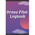 DRONE PILOT LOGBOOK: FLIGHT LOGBOOK FOR KIDS - DRONE OPERATOR LOGBOOK FOR KIDS - TRACK TIME, DISTANCE, MAX HEIGHT