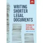 WRITING SHORTER LEGAL DOCUMENTS: STRATEGIES FOR FASTER AND BETTER EDITING