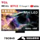 TCL 75C845 顯示器 75吋 Mini LED QLED 4K 連網電視 Google TV