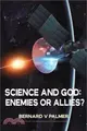 Science and God: Enemies or Allies?