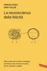 Sara Teller Nic La neuroscienza della felicità. Dallo studio del cer (Paperback)