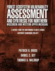 Forest Ecosystem Vulnerability Assessment and Synthesis for Northern Wisconsin a