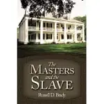 THE MASTERS AND THE SLAVE