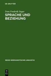 Sprache und Beziehung: Linguistische Untersuchungen Zum Zusammenhang Von Sprachl