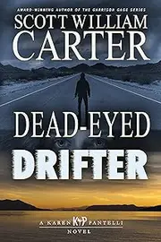 [Scott William Carter] Dead-Eyed Drifter: A Karen Pantelli Novel