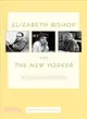 Elizabeth Bishop and The New Yorker ─ The Complete Correspondence