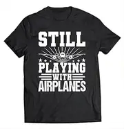 [keoStore] Still Playing with Airplanes Funny Airplane Pilot Costume ds4157 T-Shirt