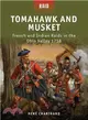 Tomahawk and Musket ─ French and Indian Raids in the Ohio Valley 1758