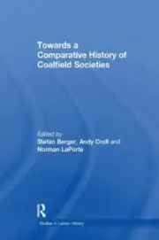 Towards a Comparative History of Coalfield Societies, Paperback by Croll, And...