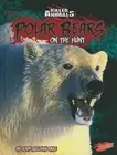 Polar Bears: On the Hunt by Jody S. Rake (English) Hardcover Book
