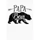 Papa Bear: Dad Lined Notebook, Journal, Organizer, Diary, Composition Notebook, Gifts for Dads, Grandpa and Uncles.