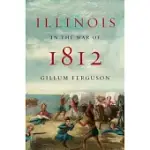 ILLINOIS IN THE WAR OF 1812