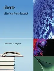 LIBERTE: A FIRST YEAR FRENCH TEXTBOOK By Gretchen Angelo **BRAND NEW**