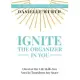 Ignite the Organizer in You