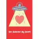 You Abducted My Heart: Funny Alien Abduction For Dating Couple’’s Valentine’’s Day Composition 6 by 9 Notebook Valentine Card Alternative